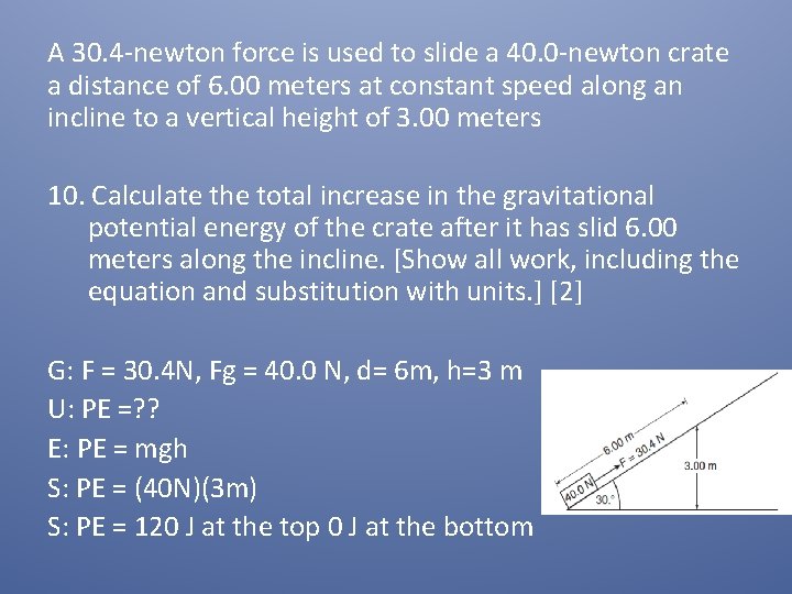 A 30. 4 -newton force is used to slide a 40. 0 -newton crate