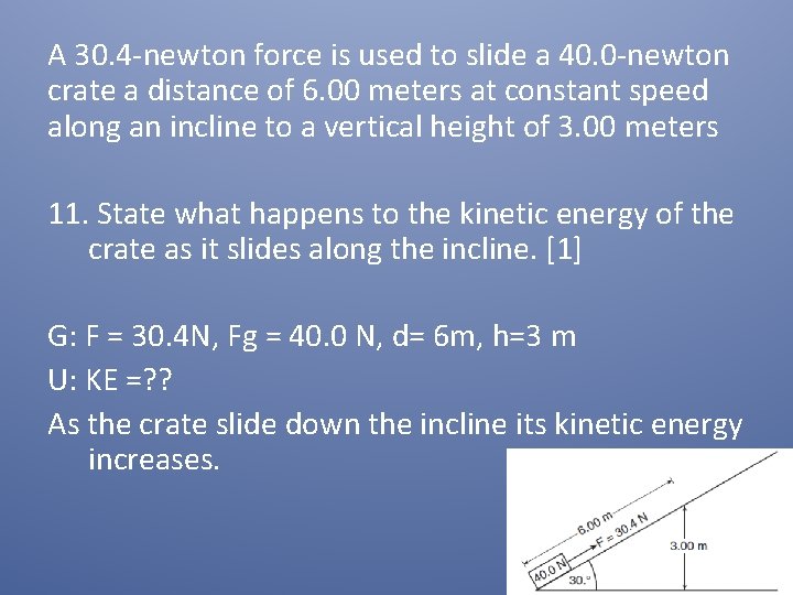 A 30. 4 -newton force is used to slide a 40. 0 -newton crate