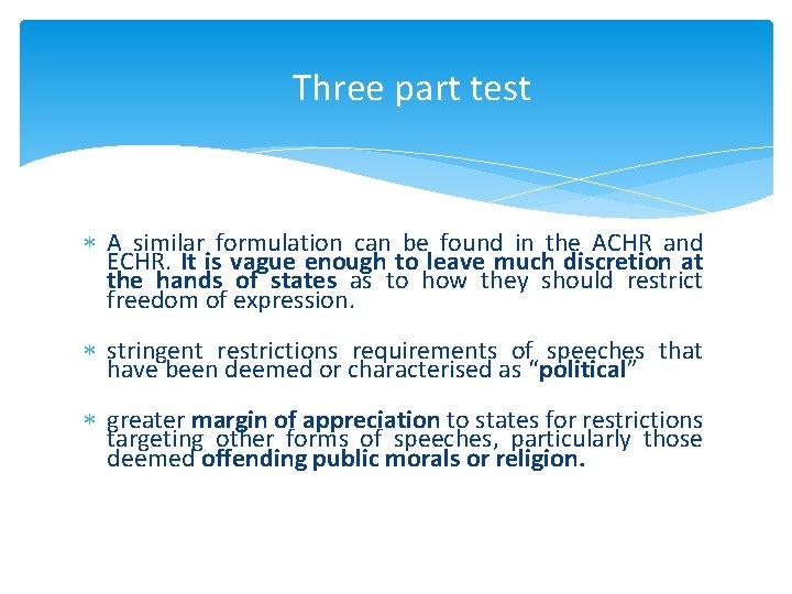 Three part test A similar formulation can be found in the ACHR and ECHR.
