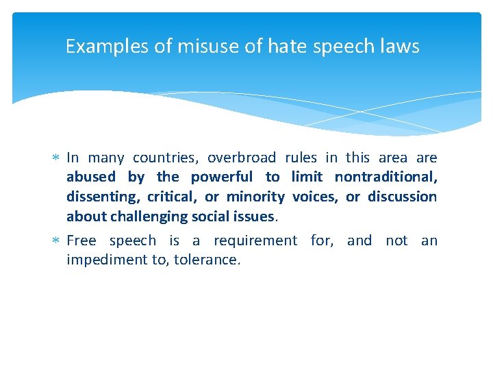 Examples of misuse of hate speech laws In many countries, overbroad rules in this