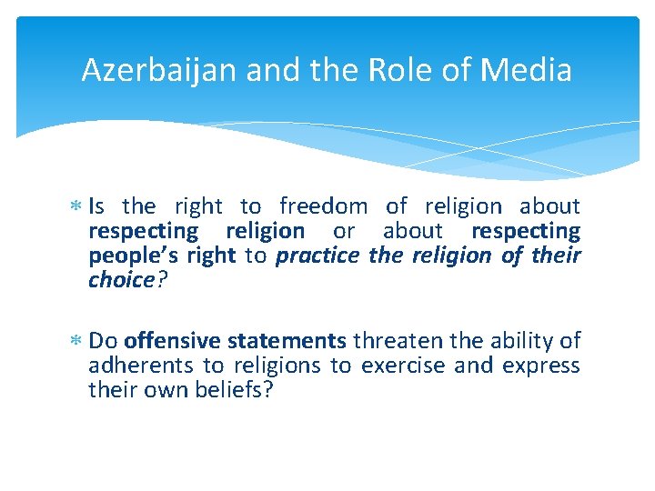 Azerbaijan and the Role of Media Is the right to freedom of religion about