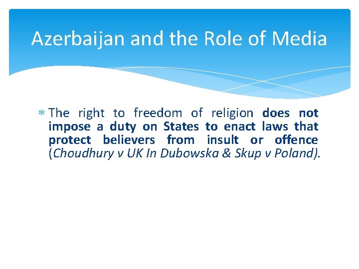Azerbaijan and the Role of Media The right to freedom of religion does not