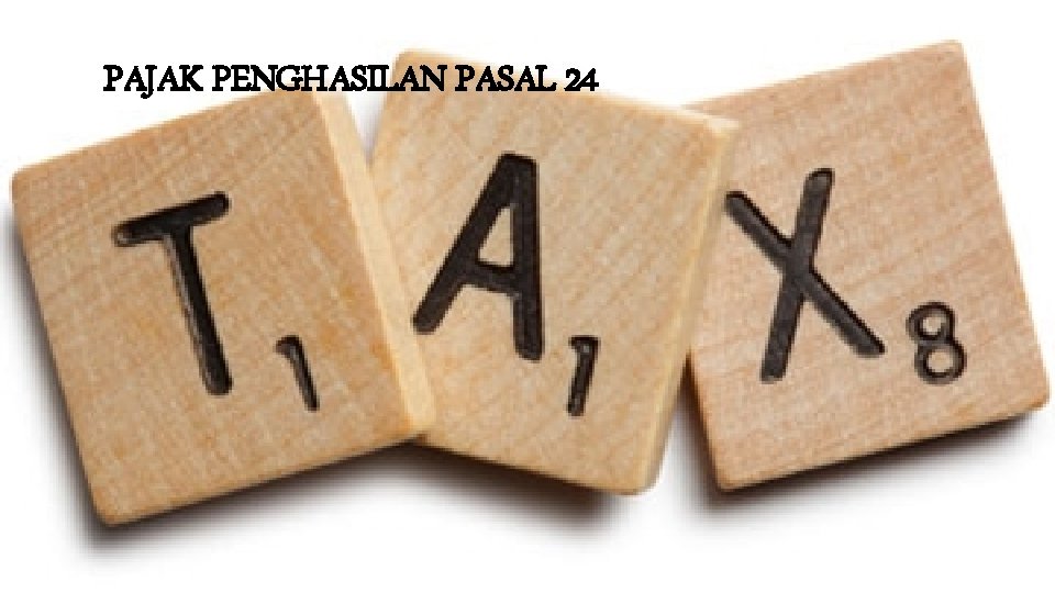 PAJAK PENGHASILAN PASAL 24 