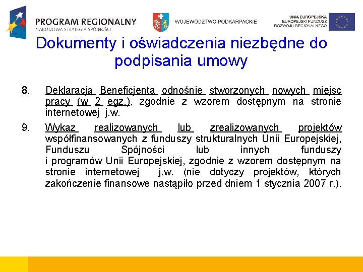 Dokumenty i oświadczenia niezbędne do podpisania umowy 8. Deklaracja Beneficjenta odnośnie stworzonych nowych miejsc