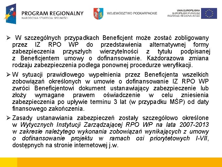  W szczególnych przypadkach Beneficjent może zostać zobligowany przez IZ RPO WP do przedstawienia