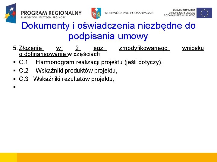 Dokumenty i oświadczenia niezbędne do podpisania umowy 5. Złożenie w 2 egz. zmodyfikowanego o