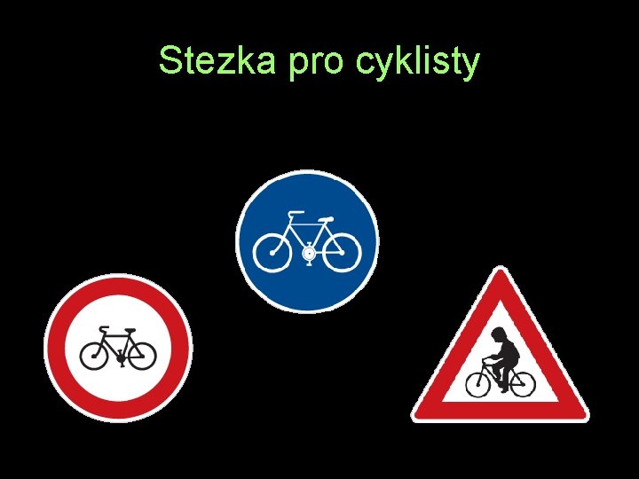 Stezka pro cyklisty Í L M 