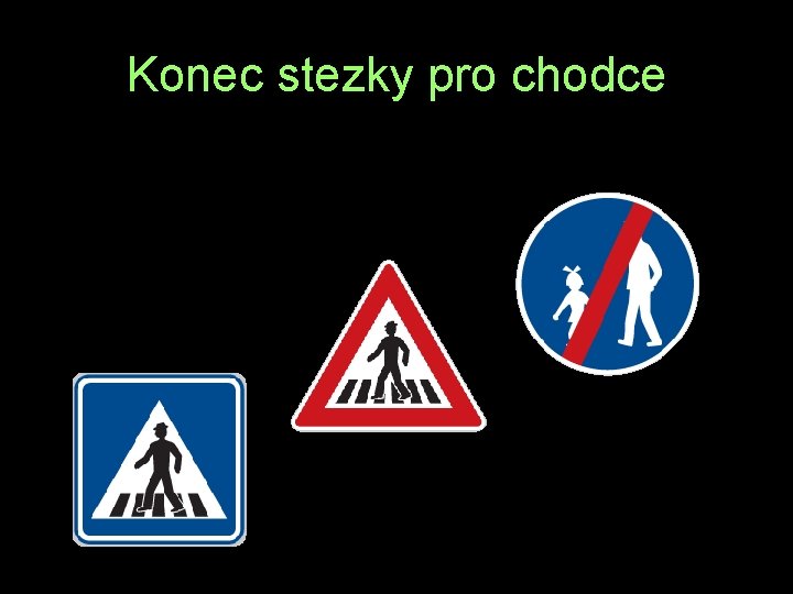 Konec stezky pro chodce A N T 