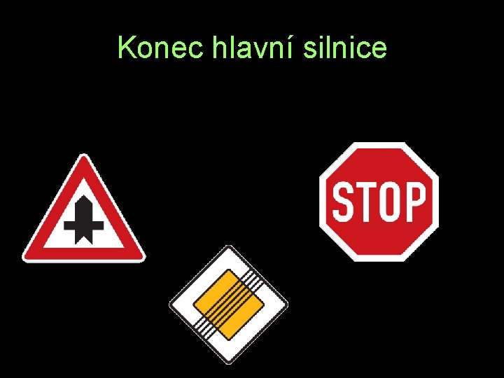 Konec hlavní silnice D P N 