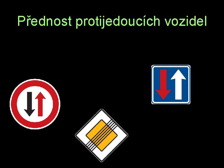 Přednost protijedoucích vozidel S O N 