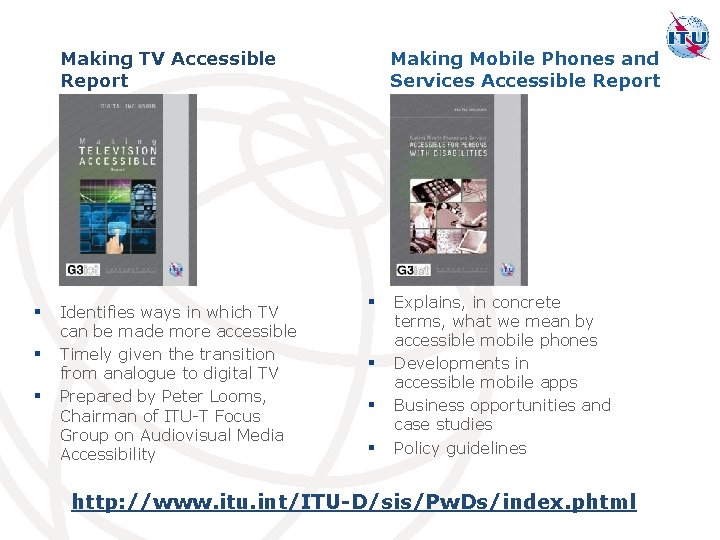 Making Mobile Phones and Services Accessible Report Making TV Accessible Report § § §