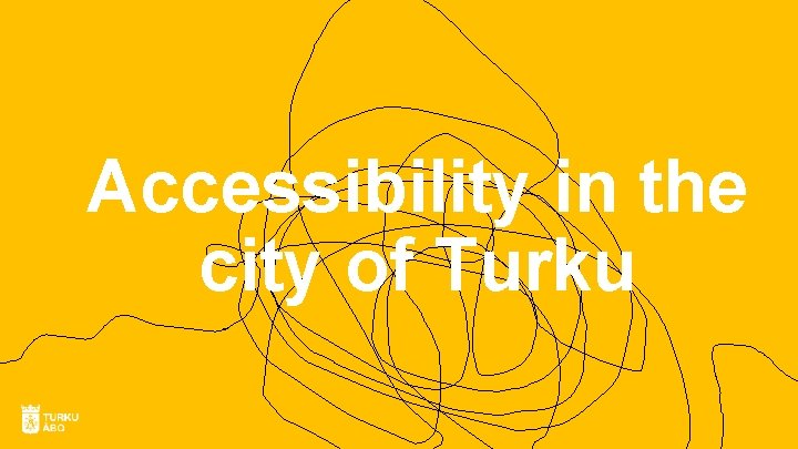 Accessibility in the city of Turku 