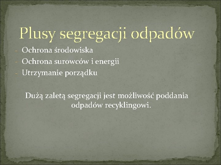 Plusy segregacji odpadów - Ochrona środowiska - Ochrona surowców i energii - Utrzymanie porządku