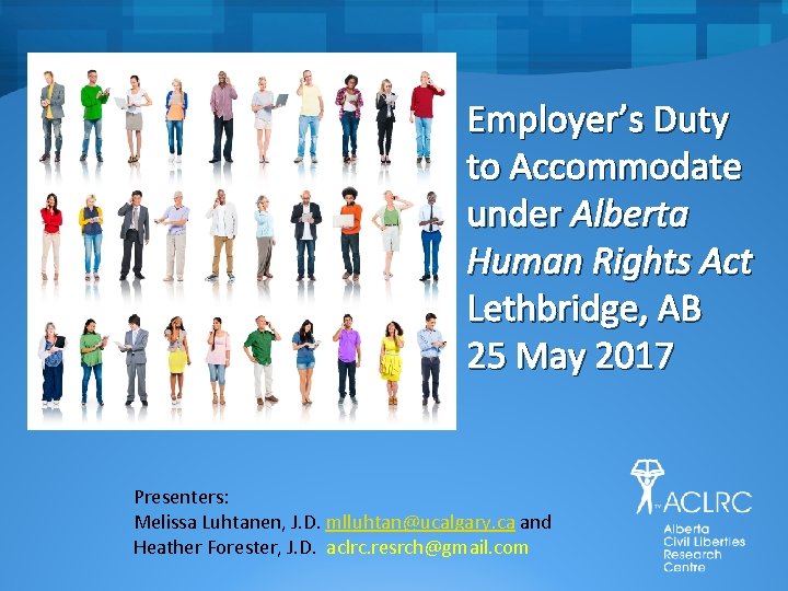 Employer’s Duty to Accommodate under Alberta Human Rights Act Lethbridge, AB 25 May 2017