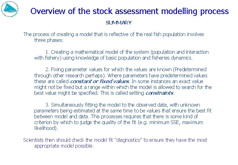 Overview of the stock assessment modelling process SUMMARY The process of creating a model