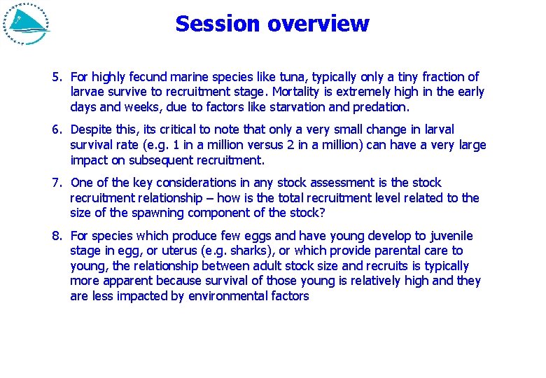 Session overview 5. For highly fecund marine species like tuna, typically only a tiny