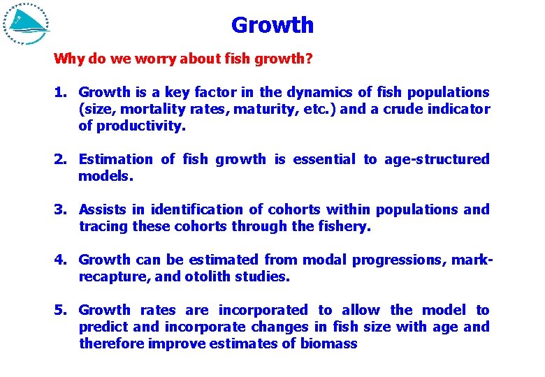 Growth Why do we worry about fish growth? 1. Growth is a key factor