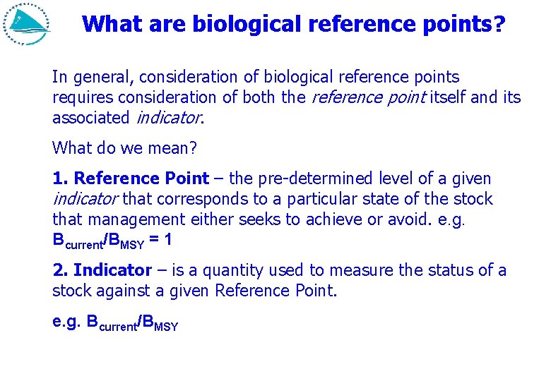 What are biological reference points? In general, consideration of biological reference points requires consideration
