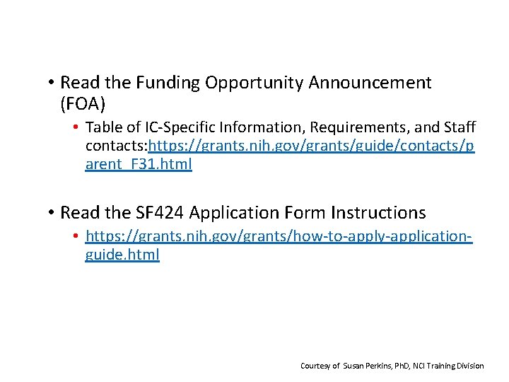  • Read the Funding Opportunity Announcement (FOA) • Table of IC-Specific Information, Requirements,