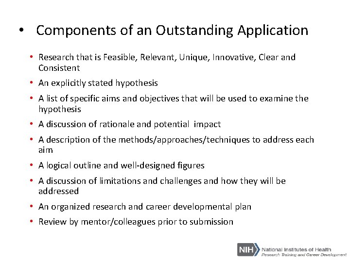  • Components of an Outstanding Application • Research that is Feasible, Relevant, Unique,