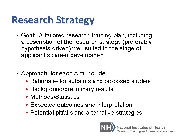 Research Strategy • Goal: A tailored research training plan, including a description of the