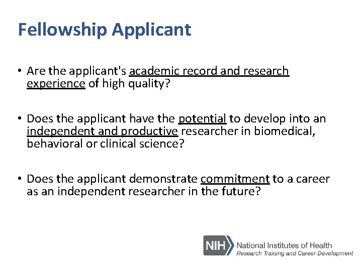 Fellowship Applicant • Are the applicant's academic record and research experience of high quality?