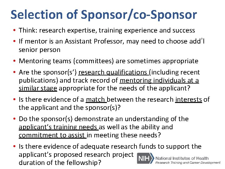 Selection of Sponsor/co-Sponsor • Think: research expertise, training experience and success • If mentor