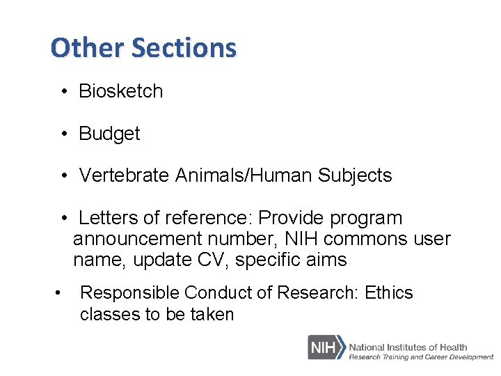 Other Sections • Biosketch • Budget • Vertebrate Animals/Human Subjects • Letters of reference: