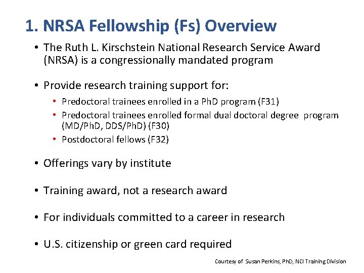 1. NRSA Fellowship (Fs) Overview • The Ruth L. Kirschstein National Research Service Award