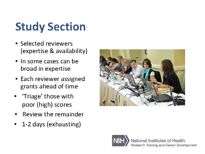 Study Section • Selected reviewers (expertise & availability) • In some cases can be