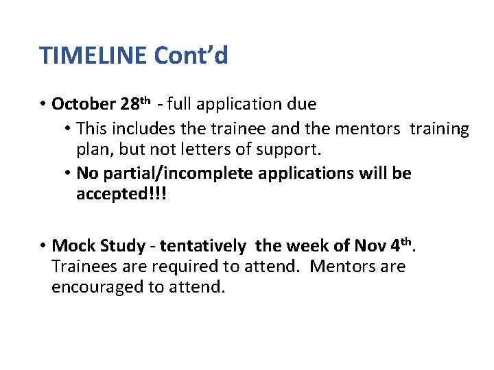 TIMELINE Cont’d • October 28 th - full application due • This includes the