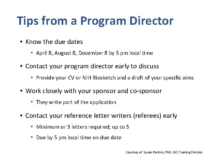 Tips from a Program Director • Know the due dates • April 8, August