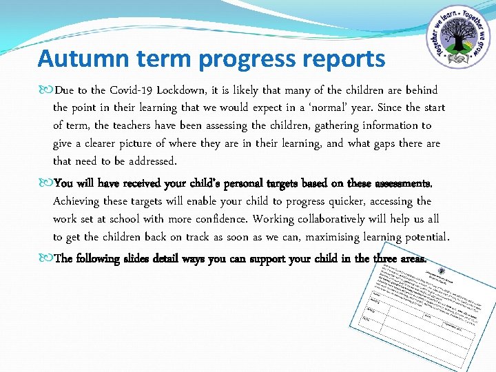Autumn term progress reports Due to the Covid-19 Lockdown, it is likely that many