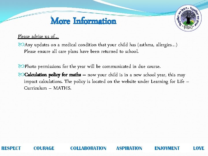 More Information Please advise us of… Any updates on a medical condition that your