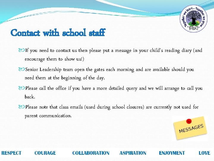 Contact with school staff If you need to contact us then please put a