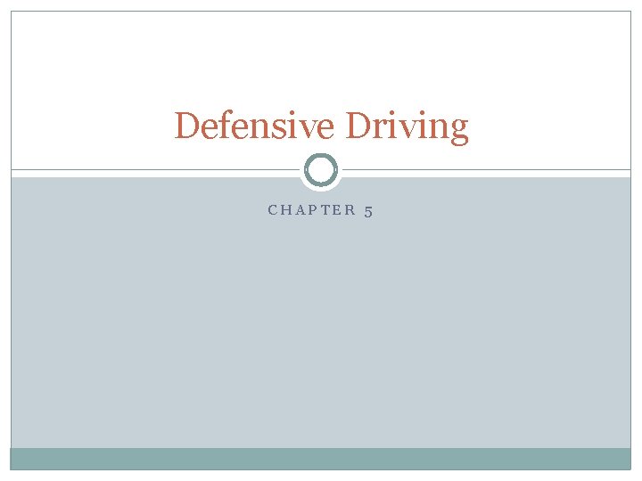 Defensive Driving CHAPTER 5 