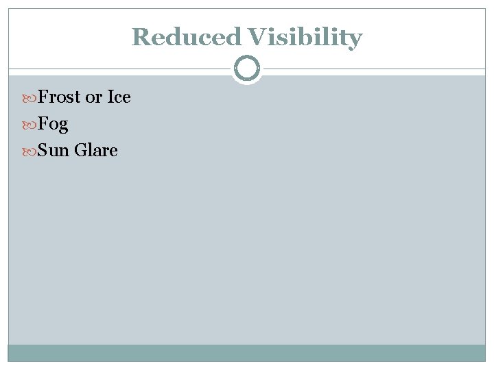 Reduced Visibility Frost or Ice Fog Sun Glare 