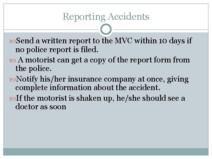 Reporting Accidents Send a written report to the MVC within 10 days if no