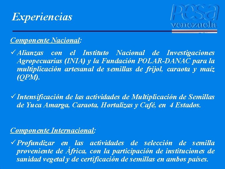 Experiencias Componente Nacional: ü Alianzas con el Instituto Nacional de Investigaciones Agropecuarias (INIA) y