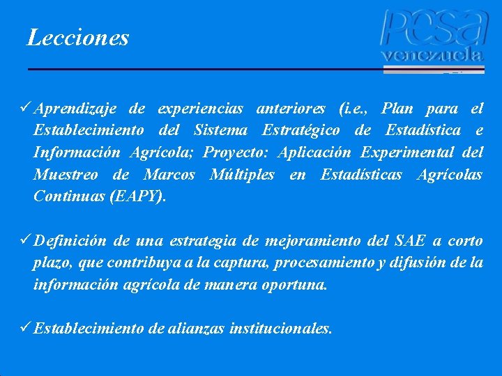 Lecciones ü Aprendizaje de experiencias anteriores (i. e. , Plan para el Establecimiento del