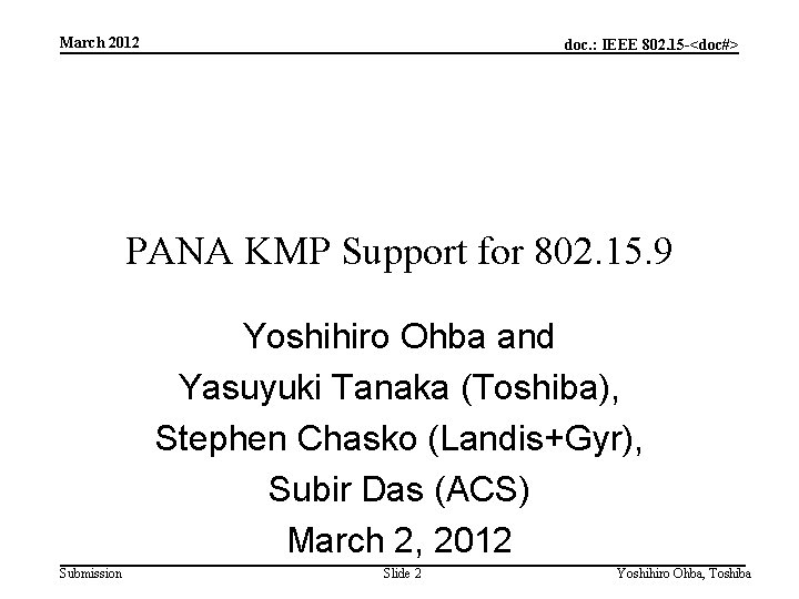 March 2012 doc. : IEEE 802. 15 -<doc#> PANA KMP Support for 802. 15.