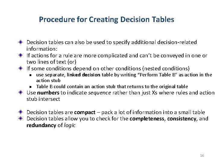Procedure for Creating Decision Tables Decision tables can also be used to specify additional
