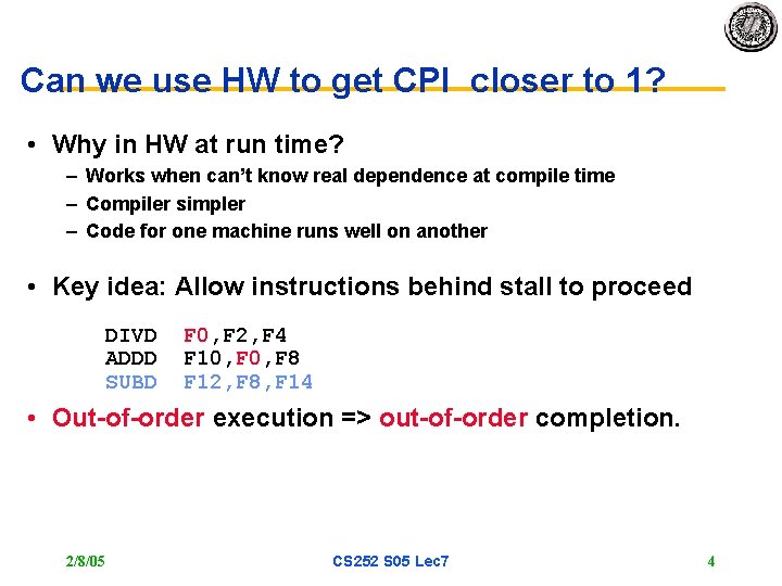 Can we use HW to get CPI closer to 1? • Why in HW