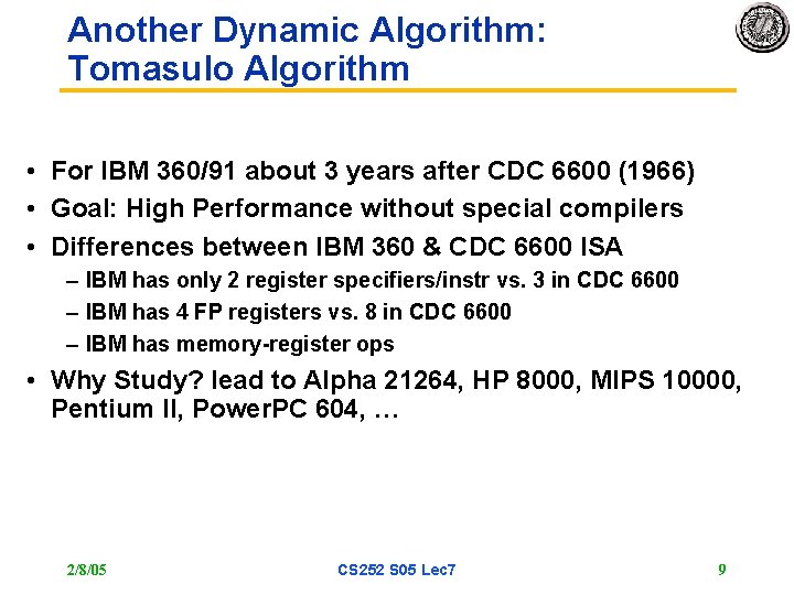 Another Dynamic Algorithm: Tomasulo Algorithm • For IBM 360/91 about 3 years after CDC