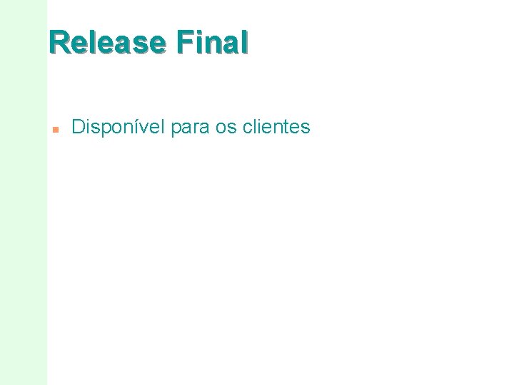 Release Final n Disponível para os clientes 