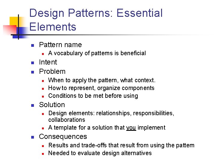 Design Patterns: Essential Elements n Pattern name n n n Intent Problem n n Design Patterns: Essential Elements n Pattern name n n n Intent Problem n n