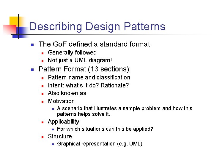 Describing Design Patterns n The Go. F defined a standard format n n n Describing Design Patterns n The Go. F defined a standard format n n n
