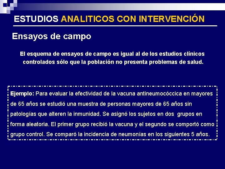 ESTUDIOS ANALITICOS CON INTERVENCIÓN Ensayos de campo El esquema de ensayos de campo es