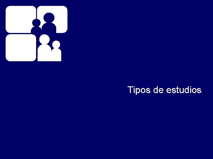 Tipos de estudios 