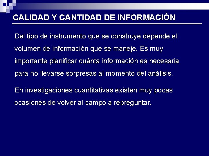 CALIDAD Y CANTIDAD DE INFORMACIÓN Del tipo de instrumento que se construye depende el